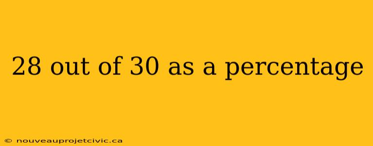 28 out of 30 as a percentage