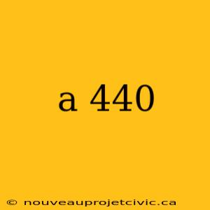 a 440