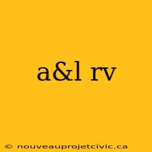 a&l rv