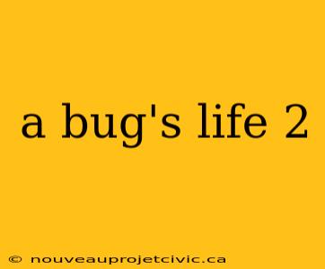 a bug's life 2