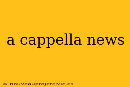 a cappella news