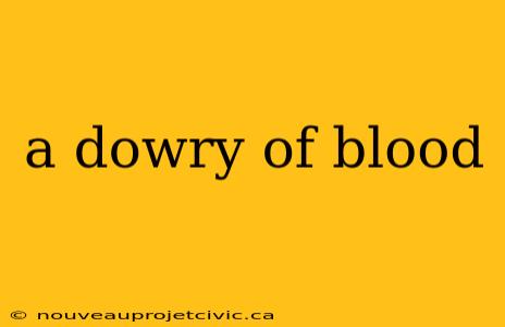 a dowry of blood