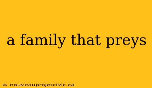 a family that preys