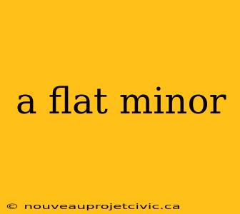 a flat minor