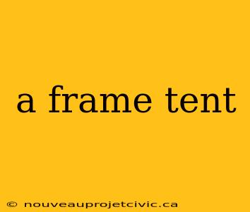 a frame tent