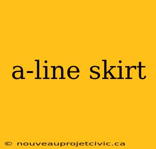 a-line skirt