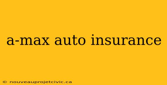 a-max auto insurance