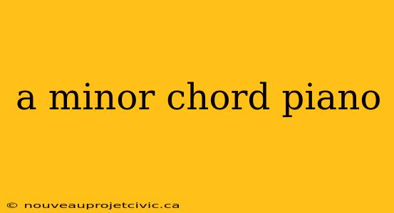 a minor chord piano