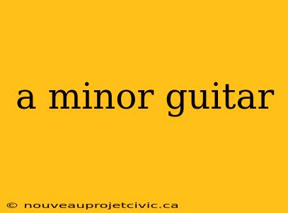 a minor guitar