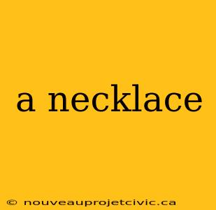 a necklace