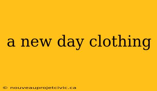 a new day clothing