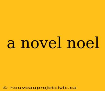 a novel noel