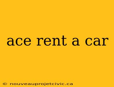 ace rent a car