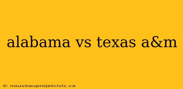 alabama vs texas a&m