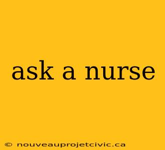 ask a nurse