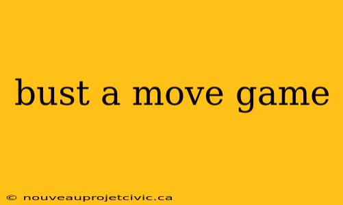 bust a move game