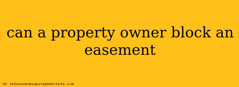 can a property owner block an easement