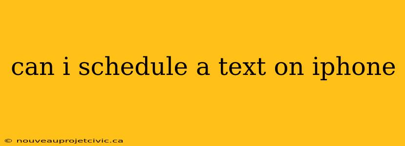 can i schedule a text on iphone