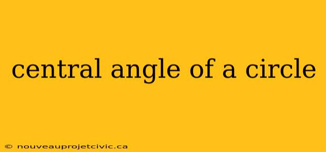 central angle of a circle