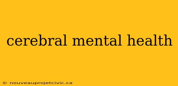 cerebral mental health