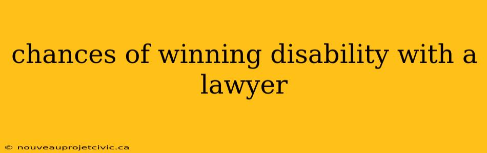 chances of winning disability with a lawyer