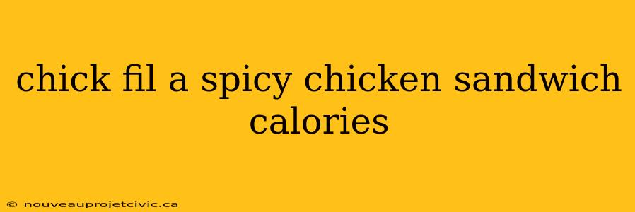 chick fil a spicy chicken sandwich calories