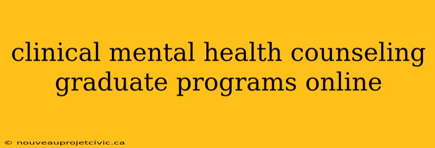 clinical mental health counseling graduate programs online