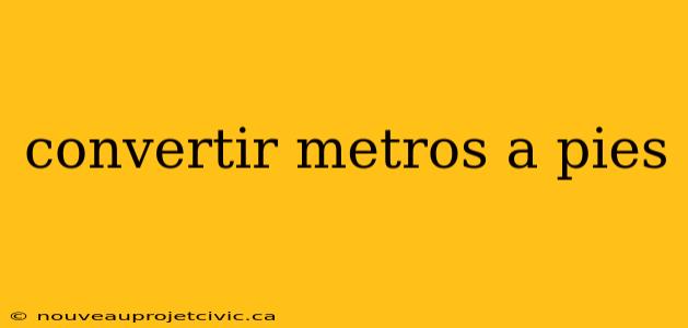 convertir metros a pies