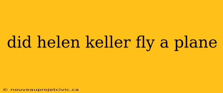 did helen keller fly a plane