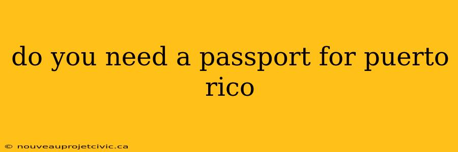 do you need a passport for puerto rico