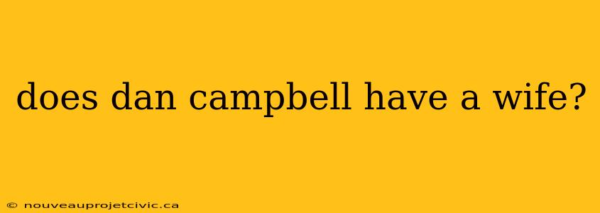 does dan campbell have a wife?