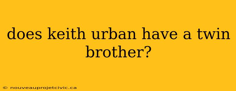 does keith urban have a twin brother?