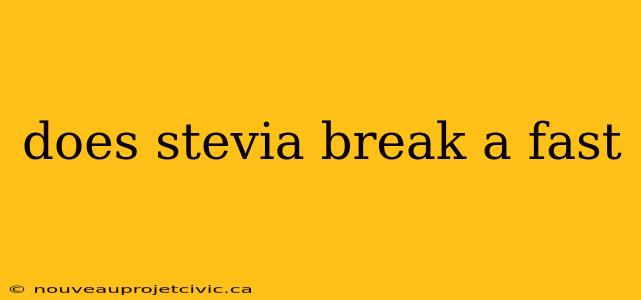 does stevia break a fast