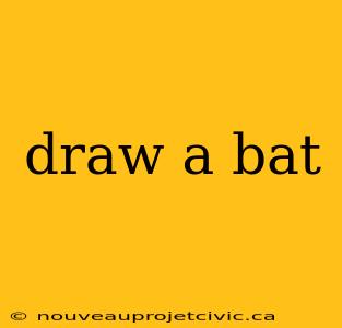 draw a bat