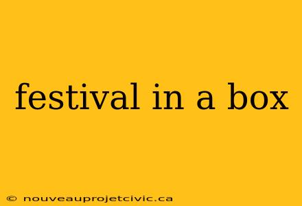 festival in a box