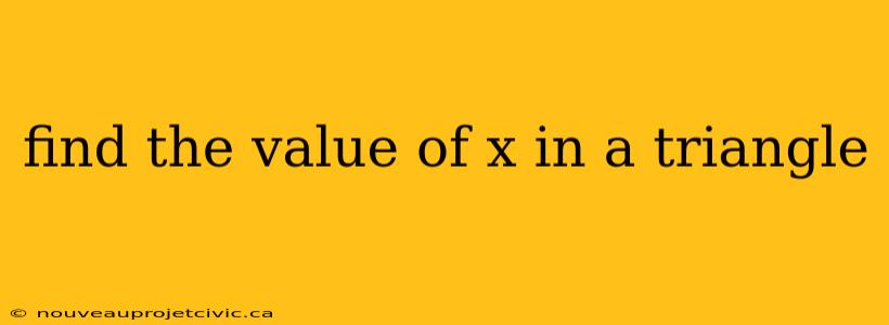 find the value of x in a triangle