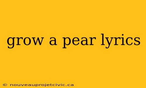 grow a pear lyrics