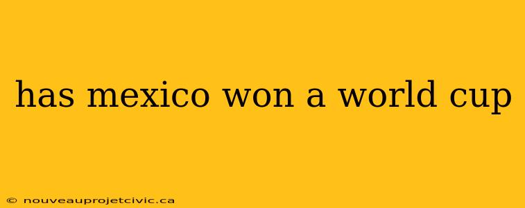 has mexico won a world cup