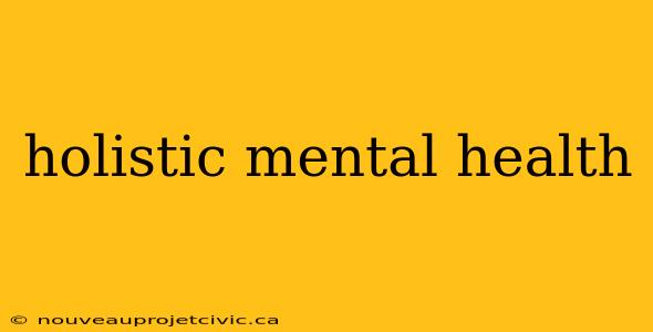 holistic mental health