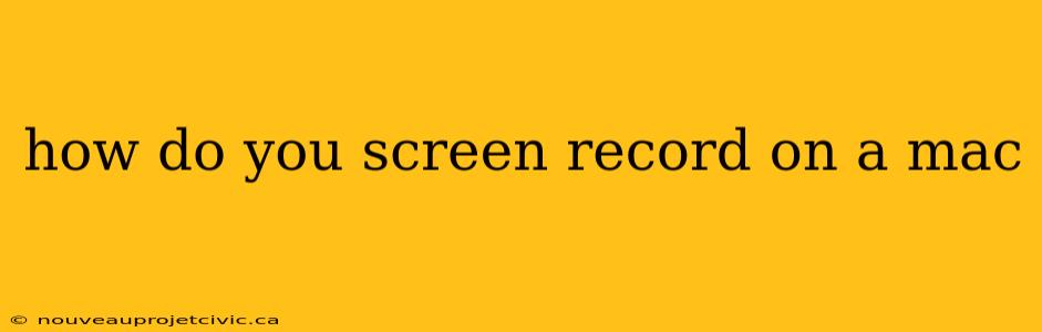 how do you screen record on a mac