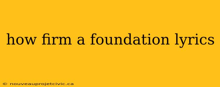 how firm a foundation lyrics