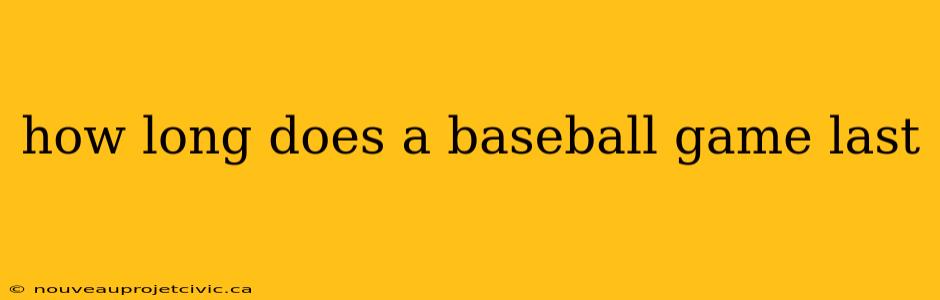 how long does a baseball game last