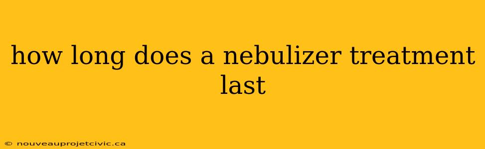 how long does a nebulizer treatment last