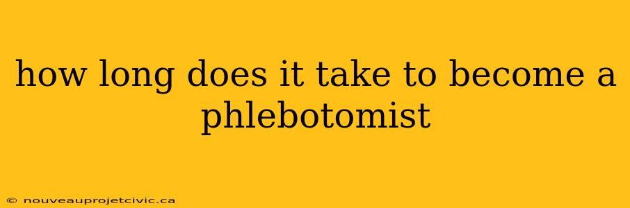 how long does it take to become a phlebotomist