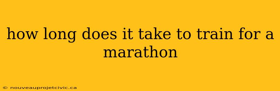 how long does it take to train for a marathon