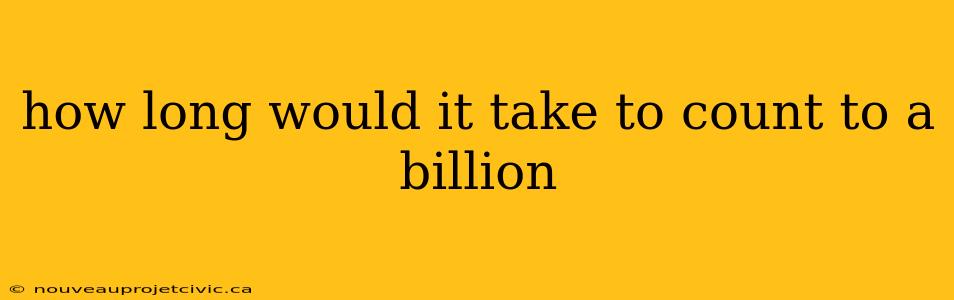 how long would it take to count to a billion