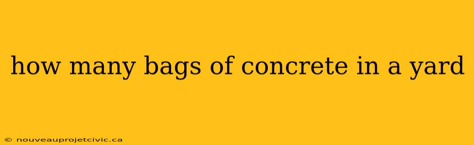 how many bags of concrete in a yard