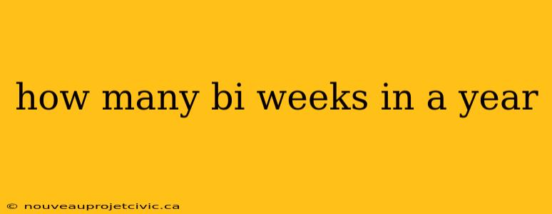 how many bi weeks in a year