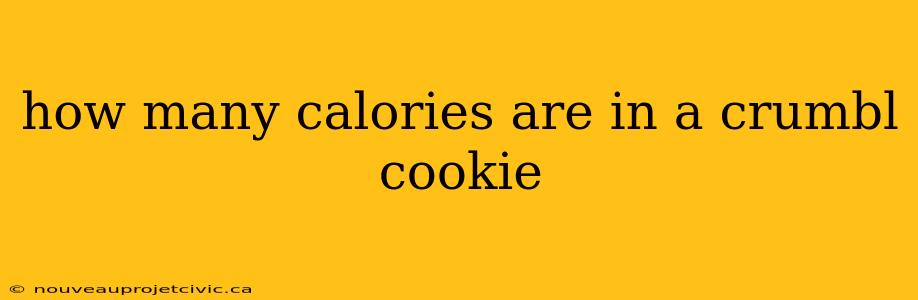 how many calories are in a crumbl cookie