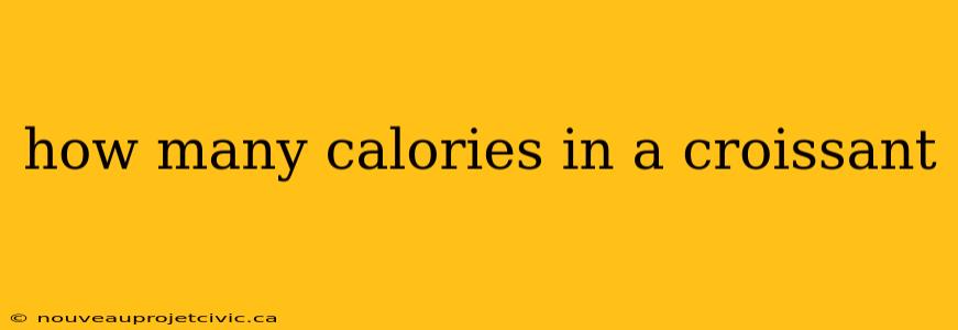 how many calories in a croissant